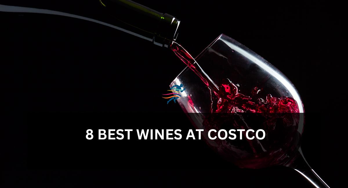 8 BEST WINES AT COSTCO