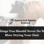 10 Things You Should Never Do When Blow Drying Your Hair