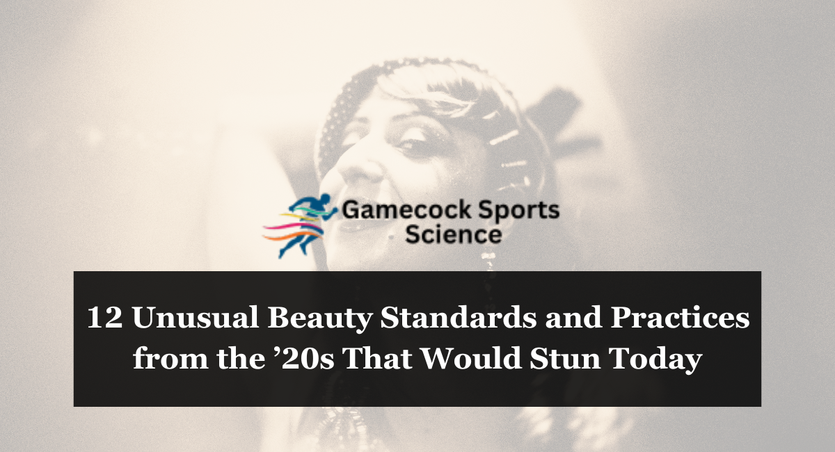 12 Unusual Beauty Standards and Practices from the ’20s That Would Stun Today